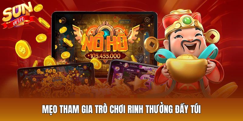 Mẹo tham gia trò chơi rinh thưởng đầy túi